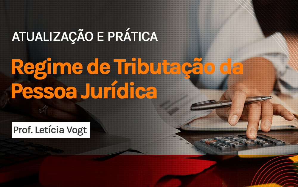 Regime de Tributação da Pessoa Jurídica - Legale Educacional
