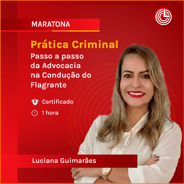 Vista 2 Prática Criminal - Passo a passo da Advocacia na Condução do Flagrante
