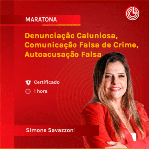 Denunciação Caluniosa, Comunicação Falsa de Crime, Auto-acusação Falsa