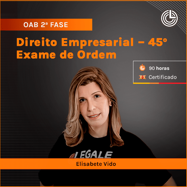 Vista 2 OAB 2ª Fase: Direito Empresarial - 45º Exame de Ordem