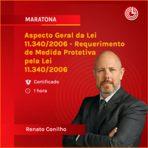 Aspecto Geral da Lei 11.340/2006 - Requerimento de Medida Protetiva  pela Lei 11.340/2006