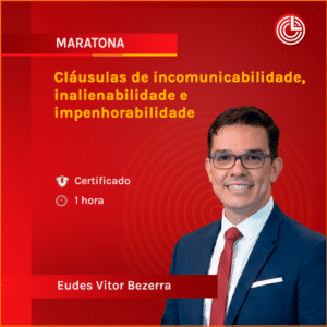 Cláusulas de incomunicabilidade, inalienabilidade e impenhorabilidade