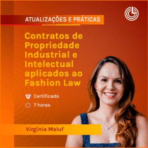 Contratos de Propriedade Industrial e Intelectual aplicados ao Fashion Law