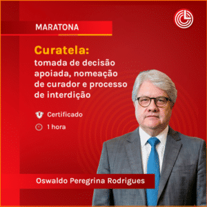 Curatela: tomada de decisão apoiada, nomeação de curador e processo de interdição