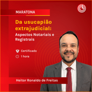 Da usucapião extrajudicial: Aspectos Notariais e Registrais
