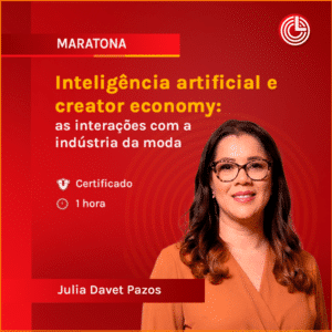 Inteligência artificial e creator economy: as interações com a indústria da moda