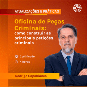 Oficina de Peças Criminais: como construir as principais petições criminais