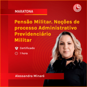 Pensão Militar. Noções de processo Administrativo Previdenciário Militar