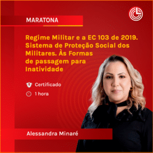 Regime Militar e a EC 103 de 2019. Sistema de Proteção Social dos Militares. Às Formas de passagem para Inatividade