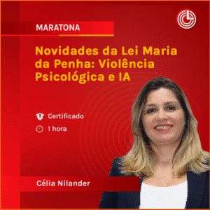 Novidades da Lei Maria da Penha: Violência Psicológica e IA