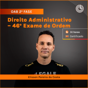 OAB 2ª Fase: Direito Administrativo – 46º Exame de Ordem (Repescagem)