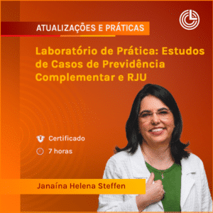 Laboratório de Prática: Estudos de Casos de Previdência Complementar e RJU