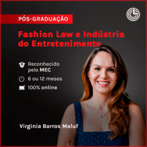 Pós-graduação em Fashion Law e Indústria do Entretenimento