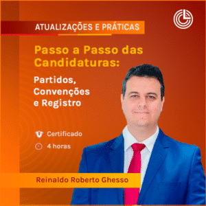 Passo a Passo das Candidaturas: Partidos, Convenções e Registro