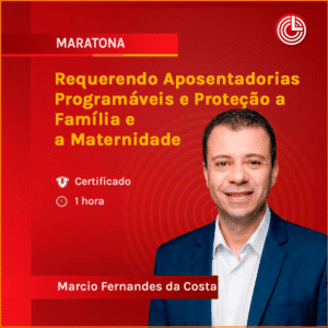 Requerendo Aposentadorias Programáveis e Proteção a Família e a Maternidade