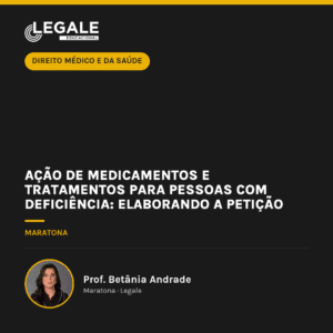 Ação de medicamentos e tratamentos para pessoas com deficiência: elaborando a petição inicial