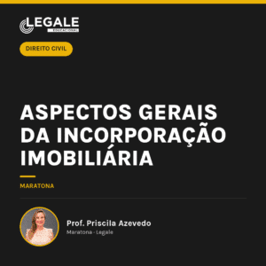 Aspectos Gerais da Incorporação Imobiliária