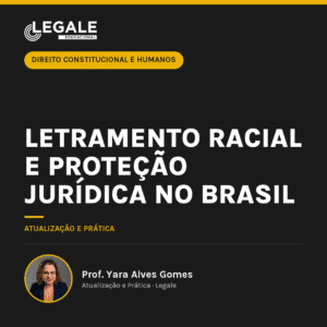 Letramento Racial e Proteção Jurídica no Brasil