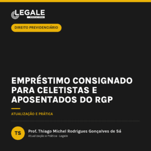 Empréstimo Consignado para Celetistas e Aposentados do RGP