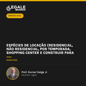 Espécies de Locação (residencial, não residencial, por temporada, Shopping Center e Construir para alugar)