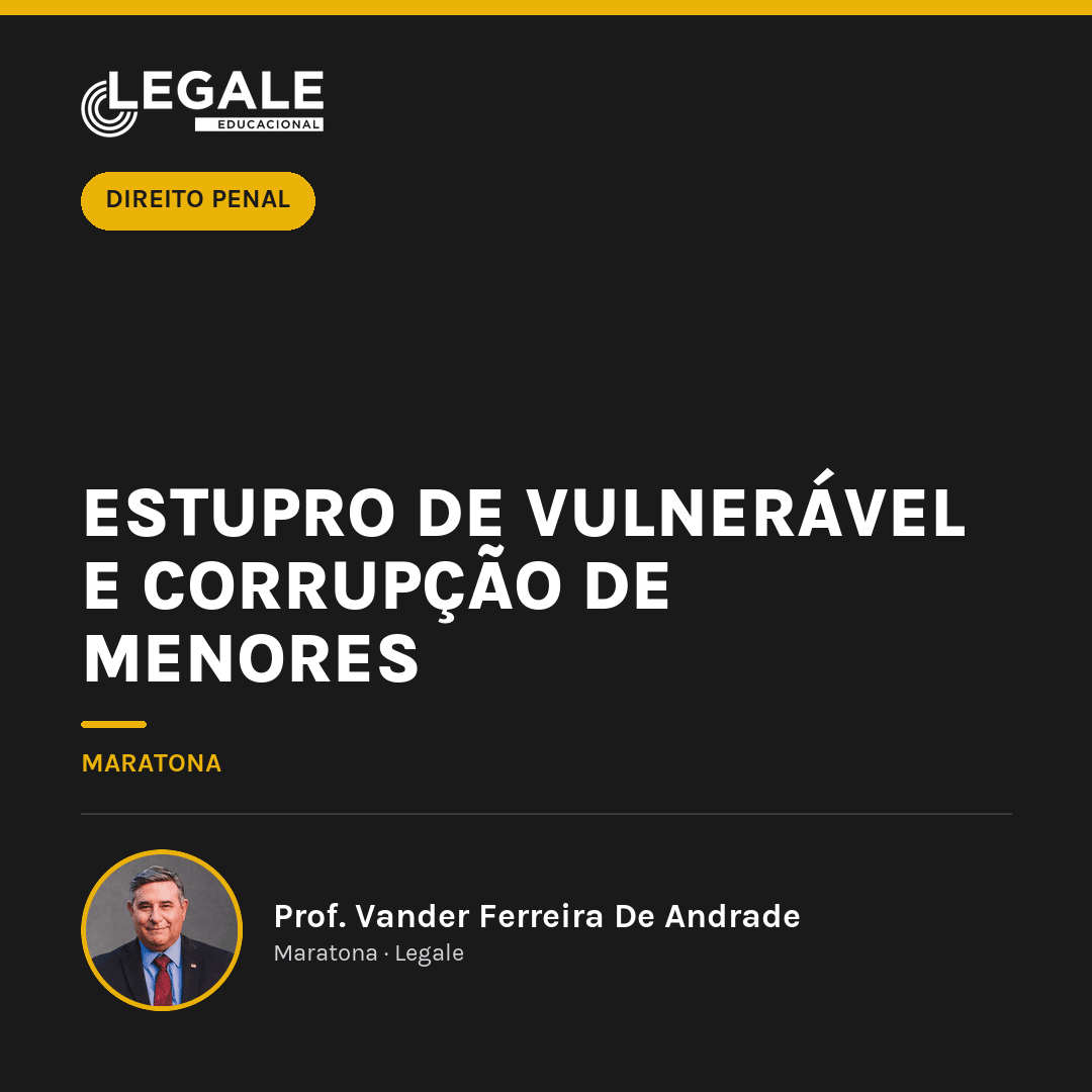 Estupro de Vulnerável e Corrupção de Menores