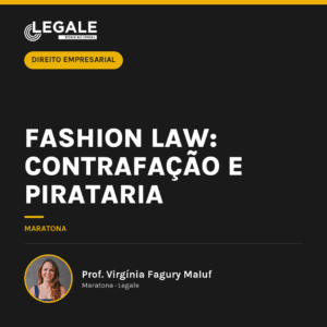 Fashion Law: Contrafação e Pirataria