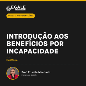 Introdução aos Benefícios por Incapacidade