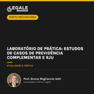 Laboratório de Prática: Estudos de Casos de Previdência Complementar e RJU