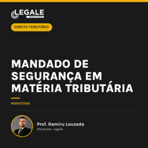 Mandado de Segurança em matéria tributária