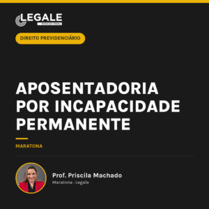 Aposentadoria por Incapacidade Permanente