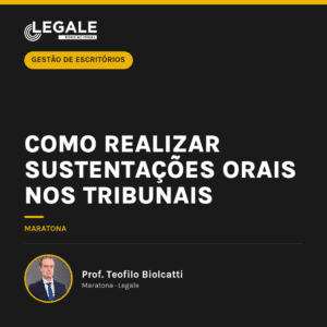 Como realizar sustentações orais nos tribunais
