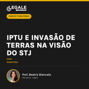 IPTU e invasão de terras na visão do STJ