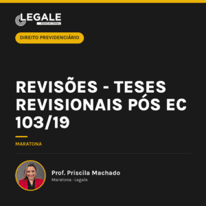 Revisões - Teses Revisionais Pós EC 103/19