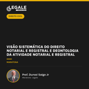 Visão sistemática do direito notarial e registral e deontologia da atividade notarial e registral