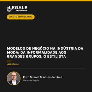 Modelos de negócio na indústria da moda: da informalidade aos grandes grupos. O estilista empresário: formalização, responsabilidade e direitos