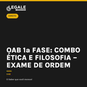 OAB 1ª Fase: Combo Ética e Filosofia – Exame de Ordem