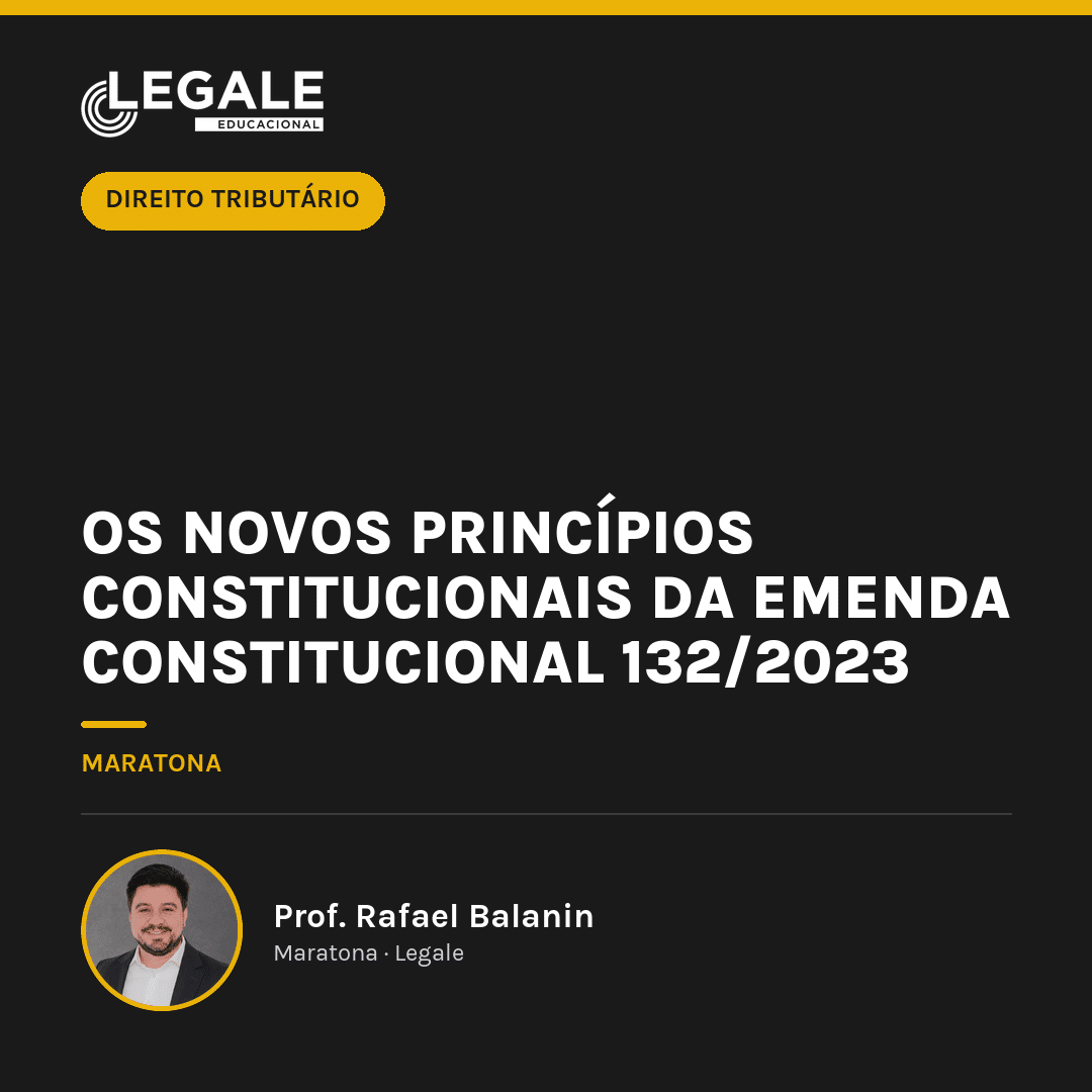 Os novos princípios constitucionais da Emenda Constitucional 132/2023