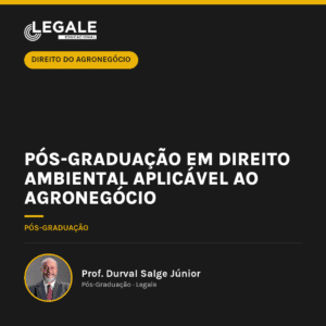 Pós-graduação em Direito Ambiental Aplicável ao Agronegócio