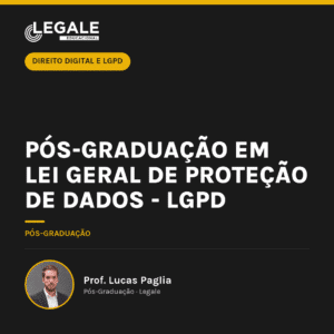 Pós-graduação em Lei Geral de Proteção de Dados - LGPD