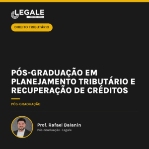 Pós-graduação em Planejamento Tributário e Recuperação de Créditos (12 Meses)