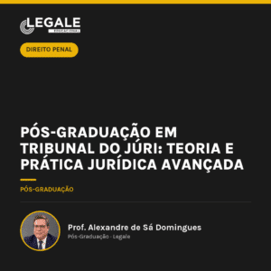 Pós-graduação em Tribunal do Júri: Teoria e Prática Jurídica Avançada