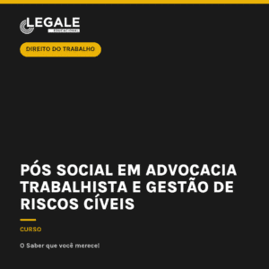 Pós Social em Advocacia Trabalhista e Gestão de Riscos Cíveis