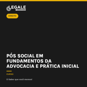Pós Social em Fundamentos da Advocacia e Prática Inicial