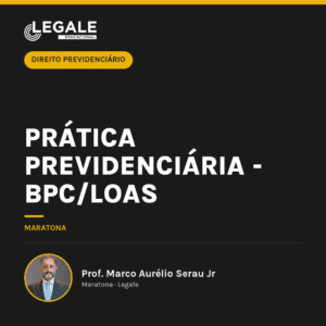 Prática Previdenciária - BPC/LOAS
