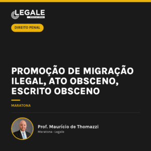 Promoção de migração ilegal, ato obsceno, escrito obsceno