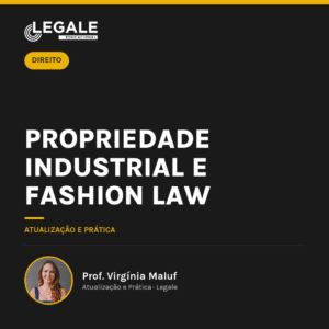 Propriedade Industrial e Fashion Law