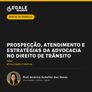 Prospecção, Atendimento e Estratégias da Advocacia no Direito de Trânsito