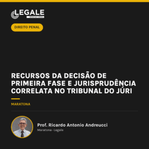 Recursos da Decisão de Primeira fase e Jurisprudência Correlata no Tribunal do Júri