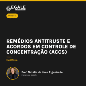 Remédios Antitruste e Acordos em Controle de Concentração (ACCs)