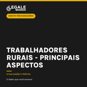 Trabalhadores rurais: principais aspectos